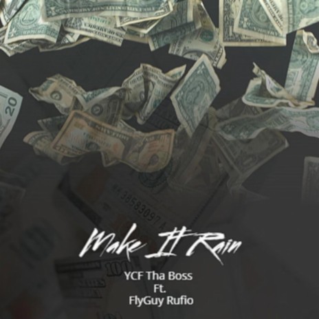 Make It Rain ft. FlyGuy Rufio | Boomplay Music