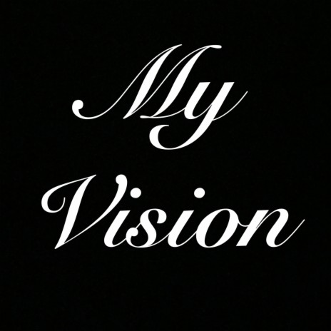 My Vision | Boomplay Music
