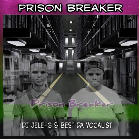 Prison Breaker ft. Best Da Vocalist | Boomplay Music