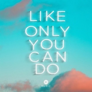 Like Only You Can Do (feat. Angel Thrash)