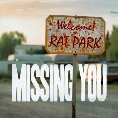 Missing You ft. Rat Park | Boomplay Music