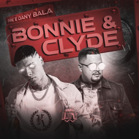 Bonnie & Clyde ft. Dany Bala | Boomplay Music