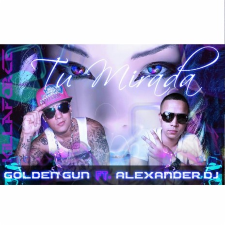 Tu Mirada ft. Golden Gun | Boomplay Music