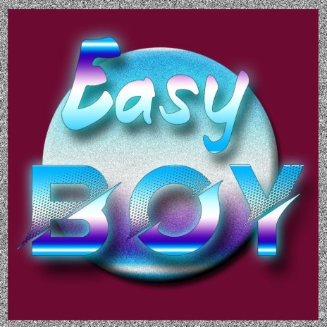 Easy Boy | Boomplay Music