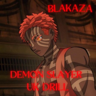 Blakaza (Demon Slayer Akaza UK Drill) ft. Musicality lyrics | Boomplay Music