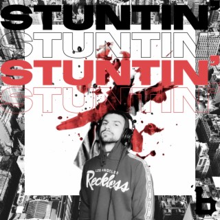 Stuntin' lyrics | Boomplay Music