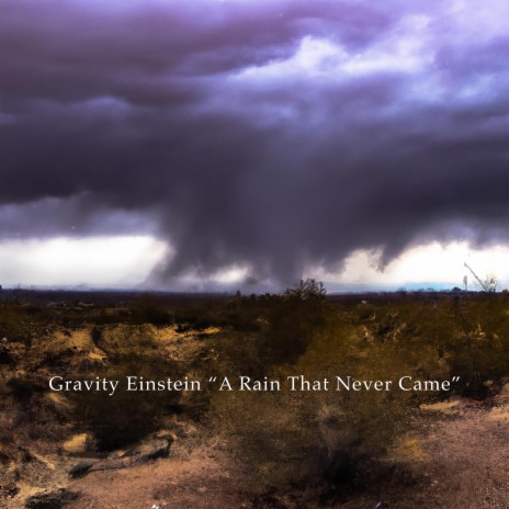A Rain That Never Came | Boomplay Music