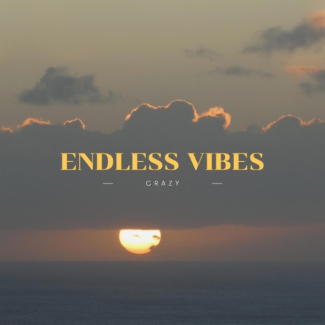 endless vibes | Boomplay Music