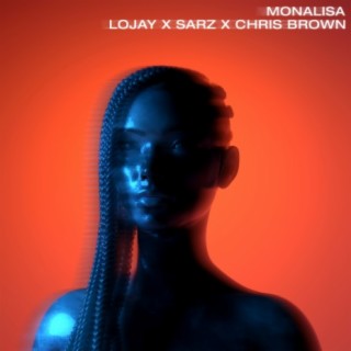 Monalisa ft. Sarz & Chrisbrown Lojay