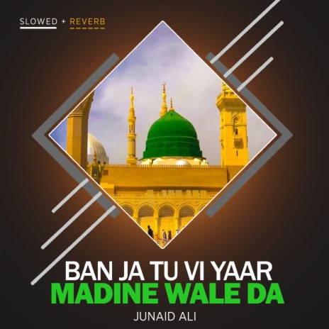 Ban Ja Tu Vi Yaar Madine Wale Da Lofi | Boomplay Music