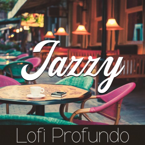 Jazzy Lofi Profundo ft. LoFi Chillax & Lo-Fi Chillout Beats | Boomplay Music