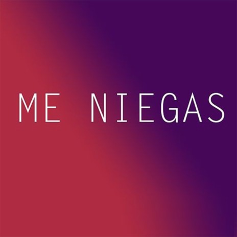 Me Niegas | Boomplay Music