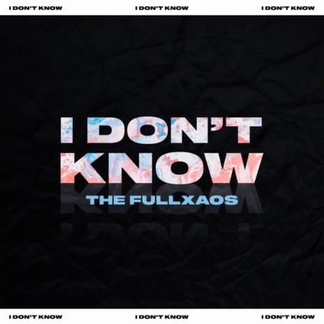 I Don't Know | Boomplay Music