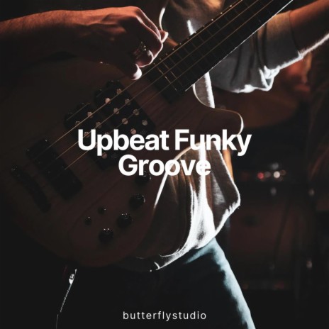Upbeat Funky Groove | Boomplay Music
