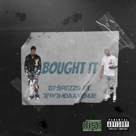 BOUGHT IT ft. BREZZO | Boomplay Music