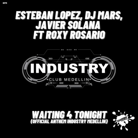 Waiting 4 Tonight (Official Anthem Industry Medellín) (Extended Mix) ft. Dj Mars, Javier Solana & Roxy Rosario