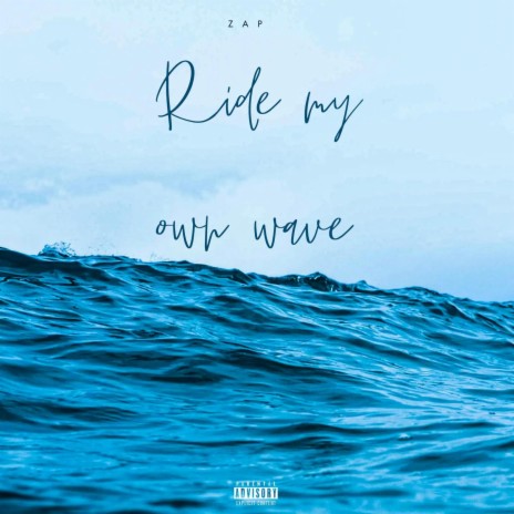 RIDE MY OWN WAVE | Boomplay Music
