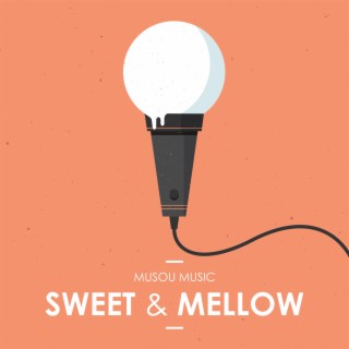 Sweet & Mellow