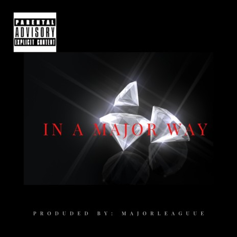 In A Major Way (feat. MajorLeague) | Boomplay Music
