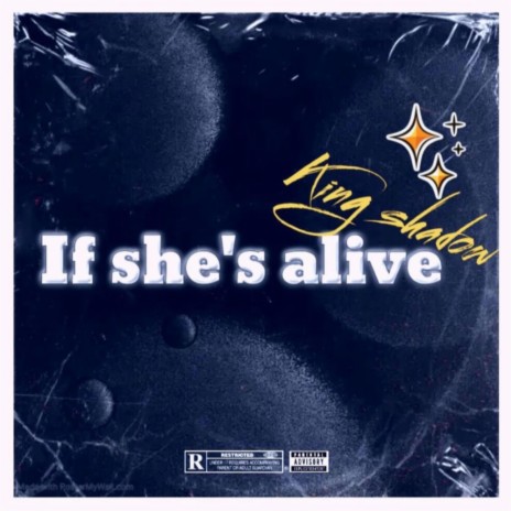 If she's alive | Boomplay Music