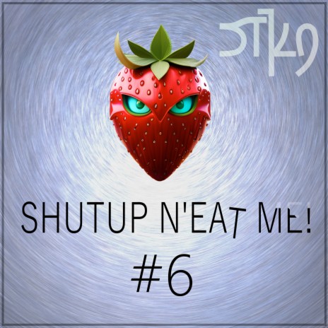 Shutup N'eat Me! #6 | Boomplay Music