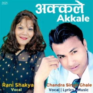 Akkale (feat. Chandra Singh Ghale)