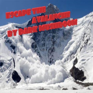 escape the avalanche