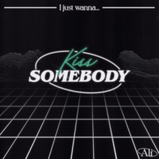 Kiss Somebody lyrics | Boomplay Music