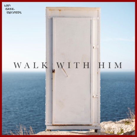 Walk With Him ft. With Astronauts