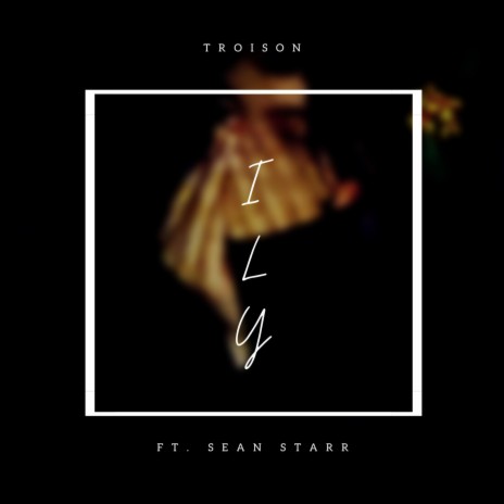 ily (feat. Sean Starr) | Boomplay Music