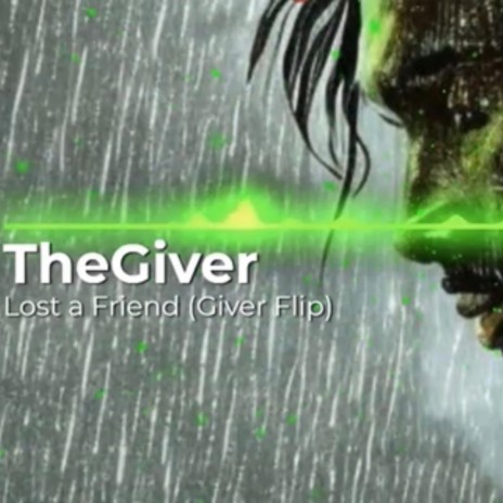 Lost a Friend (Giver Flip) | Boomplay Music