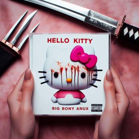 HELLO KITTY ft. ANUX & BIG MIKE | Boomplay Music