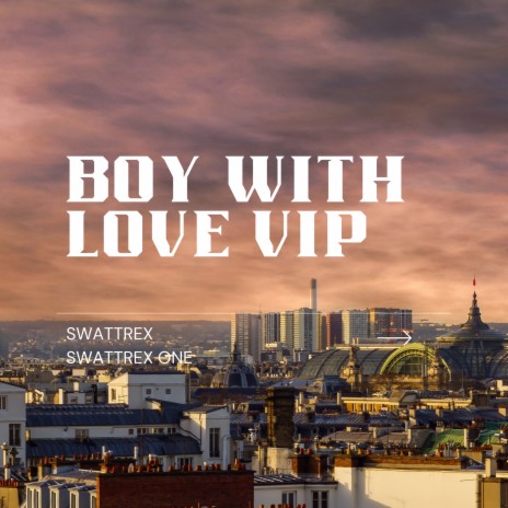 Boy With Love VIP ft. Swattrex One | Boomplay Music