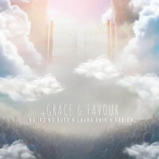 Grace & Favour ft. Laura Ehio & Fabien lyrics | Boomplay Music