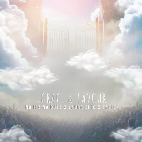 Grace & Favour ft. Laura Ehio & Fabien | Boomplay Music