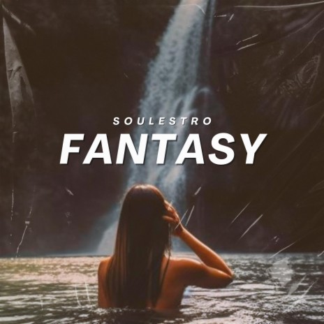 Fantasy | Boomplay Music