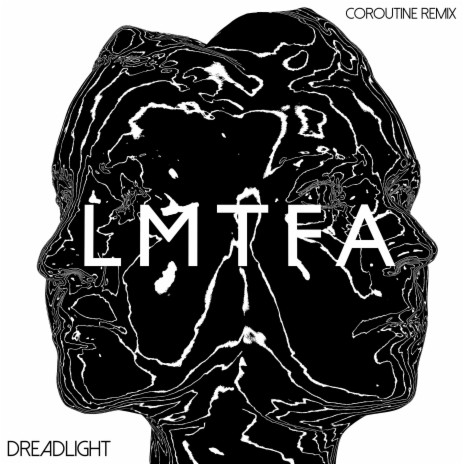 LMTFA (Coroutine Remix) ft. Coroutine | Boomplay Music