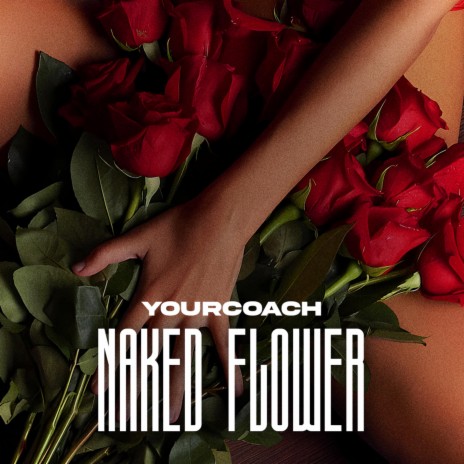 Naked Flower | Boomplay Music