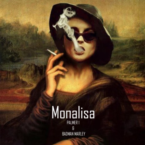 Monalisa ft. Badman Marley | Boomplay Music