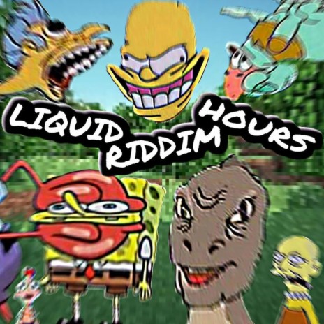 Liquid Riddim Hours | Boomplay Music