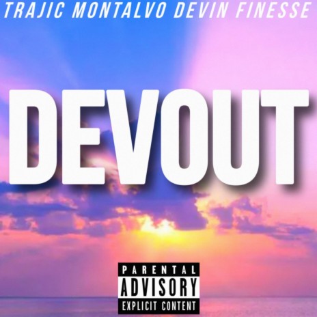 Devout ft. Devin Finesse | Boomplay Music