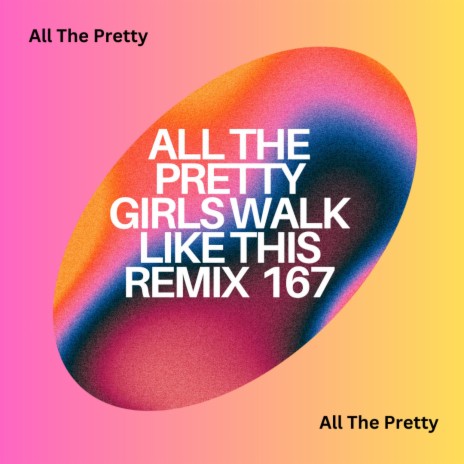 All The Pretty Girls Walk Like This (Best Friends)