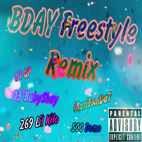 Bday Freestyle (Remix) ft. Lil QP, 03’BabyShay, 500 Domo, MariFrmDa7 & 269 Lil Kilo | Boomplay Music