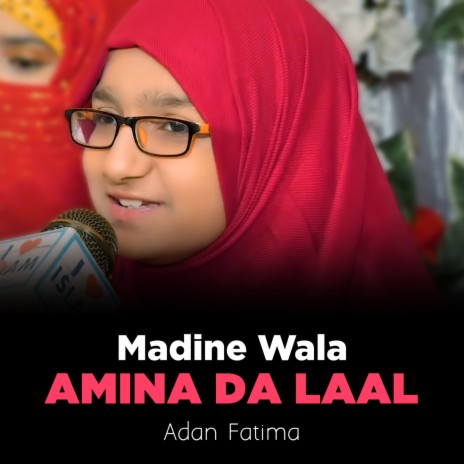 Madine Wala Amina Da Laal | Boomplay Music