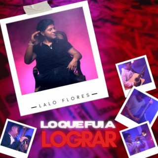 Lo Que Fui A Lograr lyrics | Boomplay Music