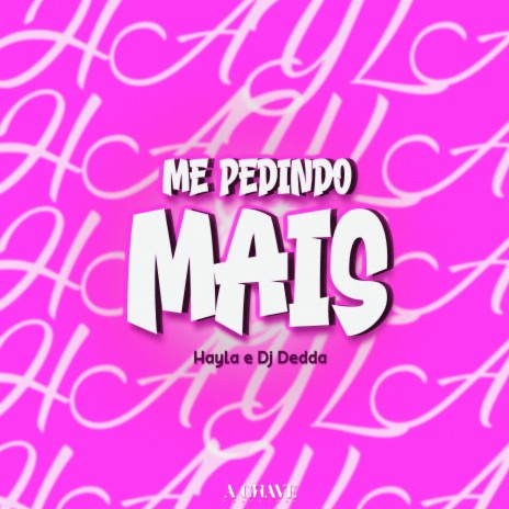 Me Pedindo Mais ft. Dj Dédda | Boomplay Music