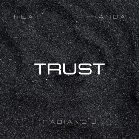 Trust ft. Kanda | Boomplay Music