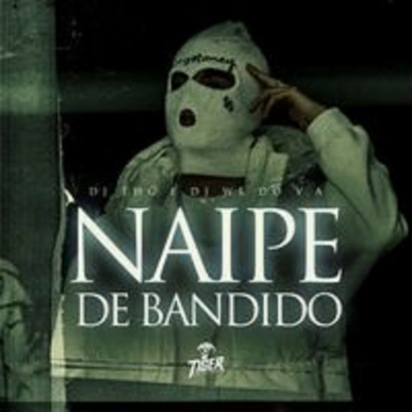 Naipe de bandido ft. DJ WL DO V.A & Mc GB | Boomplay Music