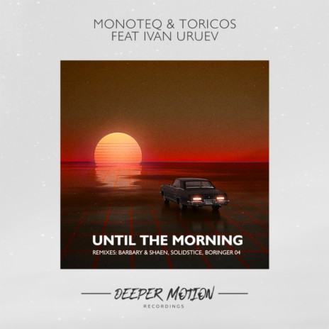 Until The Morning (Solidstice Remix) ft. Toricos & Ivan Uruev