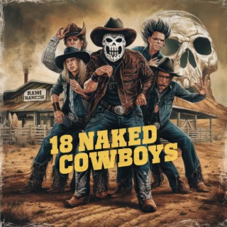 18 Naked Cowboys ft. Deuce lyrics | Boomplay Music